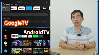 So sánh GoogleTV và AndroidTV khác nhau như thế nào