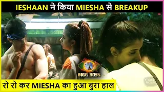 Bigg Boss 15 - Ieshaan ने Miesha को किया ख़ुद से दूर, तो छलके Miesha  के आंसू