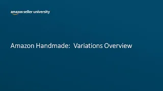 Amazon Handmade - Variations Overview