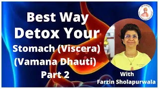Best way to Detox your stomach viscera (Vamana Dhauti) part 2