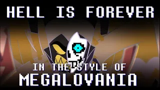 Hell is Forever (Hazbin Hotel) in the style of Megalovania (Undertale)