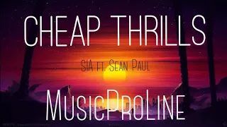 Cheap Thrills ft. Sean Paul - Sia Lyrics (@MusicProLine)