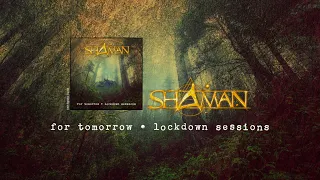 SHAMAN| FOR TOMORROW (LOCKDOWN SESSIONS)