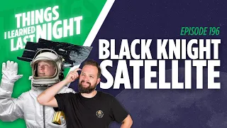 Black Knight Satellite - The UFO Orbiting Earth for 13,000 Years | Ep 196