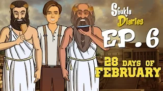 Shukla Diaries Episode 6 - 28 Days Of February || Shudh Desi Endings