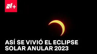 Cobertura eclipse solar anular 2023 - N+