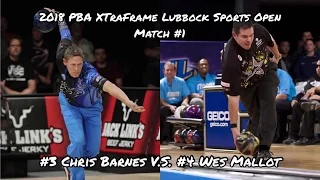 2018 PBA XtraFrame Lubbock Sports Open Match #1 - #3 Chris Barnes V.S. #4 Wes Malott