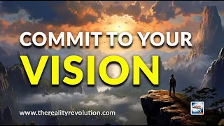Commit To Your Vision