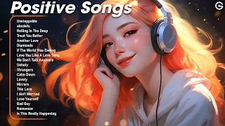 Positive Songs🌄Chill music playlist - Songs that'll make you dance the whole day