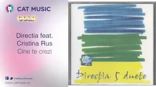 Directia 5 feat. Cristina Rus - Cine te crezi