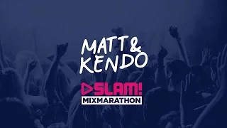 Matt & Kendo - SLAM! Mix Marathon 21-04-2017