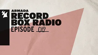 Armada Record Box Radio Episode 012