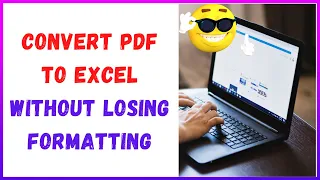 How to Convert Pdf To Excel Without Losing Formatting?