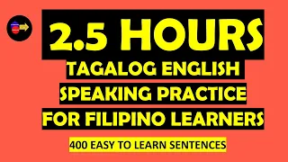 2.5 HOURS TAGALOG ENGLISH SPEAKING PRACTICE  FOR FILIPINO LEARNERS(400 EASY TO LEARN SENTENCES)