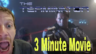 The Terminator, 3 Minute Movie. Arnold Schwarzenegger, quick movie.