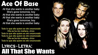 Ace Of Base - All That She Wants (Lyrics Spanish-English) (Español-Inglés)