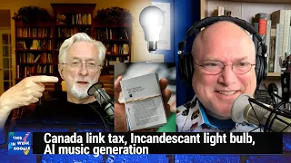 Blame It On The Osso Buco - Canada link tax, incandescant light bulb, AI music generation