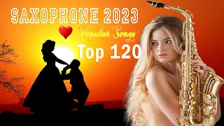 Saxophone 2023 🎶 Lagu Populer Saxophone Terhebat 🎷Top 120 Musik Instrumental Romantis 2023