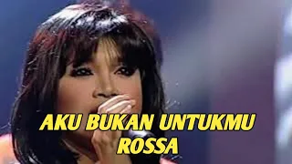 ROSSA - AKU BUKAN UNTUKMU (EXTRAVAGANZA TRANSTV)