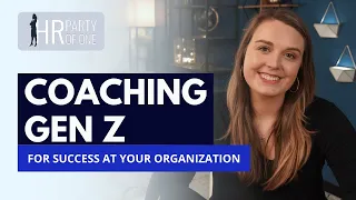 Coaching Gen Zers for Success At Your Organization