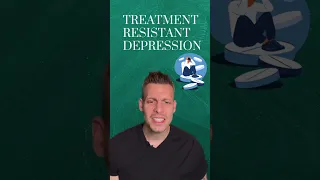 How Do We Define Treatment Resistant Depression?