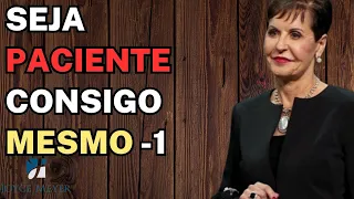 Joyce Meyer Sermão | MUST HEAR | Seja Paciente Consigo Mesmo -1 - Joyce Meyer