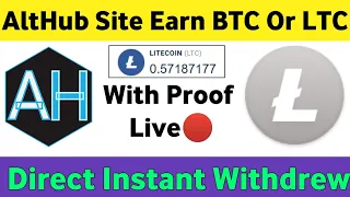 ALTHUB Site Earn BTC Or LTC Direct Instant Withdrew With Proof Live?