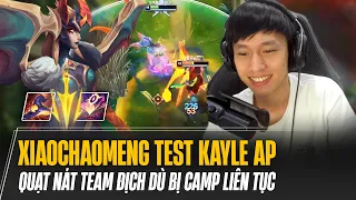 XIAOCHAOMENG TEST SỨC MẠNH KAYLE AP BÁN HÀNH AATROX QUẠT NÁT TEAM ĐỊCH DÙ BỊ CAMP LIÊN TỤC