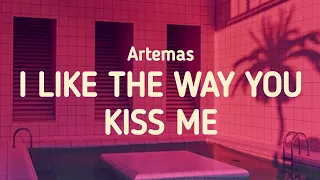 I like the way you kiss me (lyrics) - Artemas