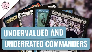 Underrated and Undervalued Commanders | EDH | Secretly Good | Magic the Gathering | Commander