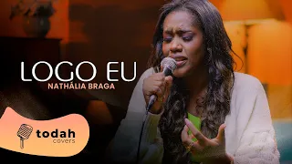 Nathália Braga | Logo Eu [Cover Will Jefferson]