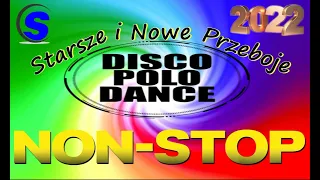 Starsze i Nowe Przeboje  - Disco Polo Dance Non Stop (( Mixed by $@nD3R )) 2022