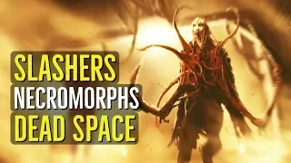 Slashers (NECROMORPHS) Dead Space Explained