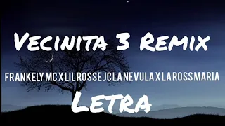 VECINITA 3 “Remix" - (Letra) Frankely MC, Lil Rosse, Jc La Nevula, La Ross Maria