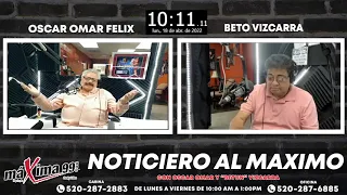 Noticiero Al Máximo Con Oscar Omar Felix Chris Galarza Y El ''Beto'' Vizcarra #Podcast431