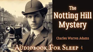 Sleep Audiobook: The Notting Hill Mystery by Charles Warren Adams (Story reading in English)