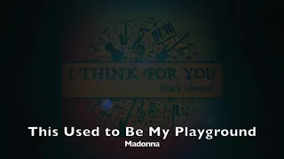 Madonna – This Used to Be My Playground (HQ)
