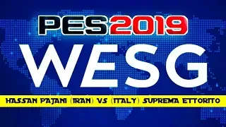 HASSAN PAJANI VS SUPREMA ETTORITO - SEMI FINAL PRO EVOLUTION SOCCER 2019 WESG