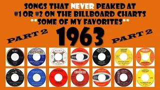 1963 Part 2 - 14 songs that never made #1 or #2 - some of my favorites