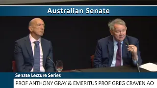 Senate Lecture Series - Professor Anthony Gray and Emeritus Professor Greg Craven AO (2024)