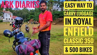 Easy way to carry luggage in Royal Enfield classic 350 & 500| RE classic chrome | ARK Diaries