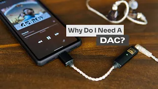 Why do I need a DAC??