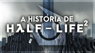 A História de Half-Life 2 (Mega Review)