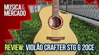 REVIEW: VIOLÃO CRAFTER STG G 20CE