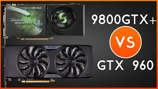 GTX 960 FTW vs 9800 GTX+ -Graphics Card Comparison