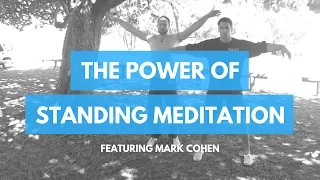 The Healing Power of Standing Meditation with Mark Cohen