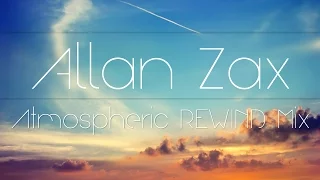 Allan Zax - Atmospheric REWIND Mix (Progressive House)