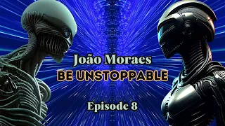 João Moraes - Be Unstoppable (Episode 8) [Melodic Techno/Progressive House Dj Mix]