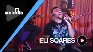 Eli Soares - Me Ajude a Melhorar - Melodia Ao Vivo (VIDEO OFICIAL)