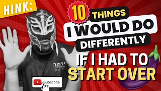 10 THINGS I WOULD DO DIFFERENTLY